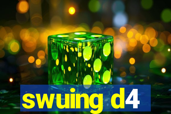 swuing d4